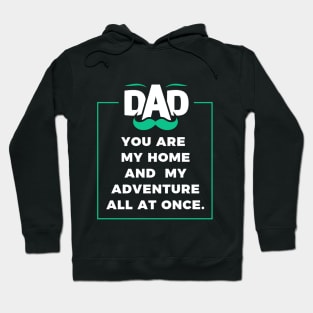 You are my home and my adventure all at once. Hoodie